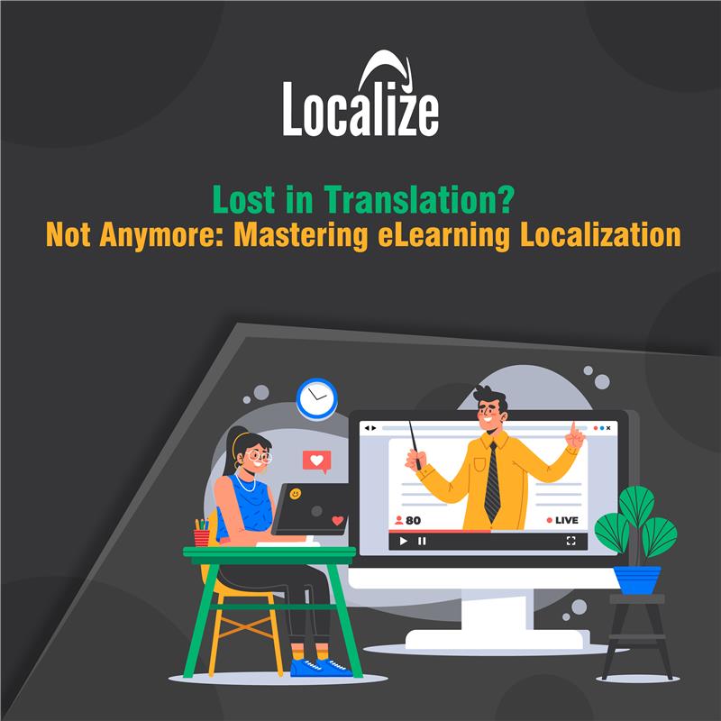 Read more about the article Lost in Translation? Not Anymore: Mastering e-Learning Localization 